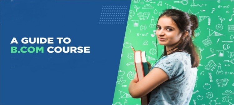 What makes Bachelor of Commerce (B.Com) an important Course to study?